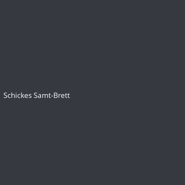 Schickes Samt-Brett