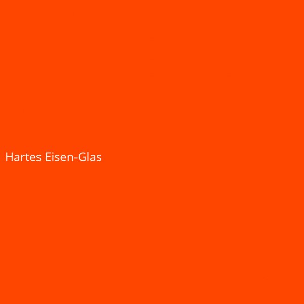 Hartes Eisen-Glas