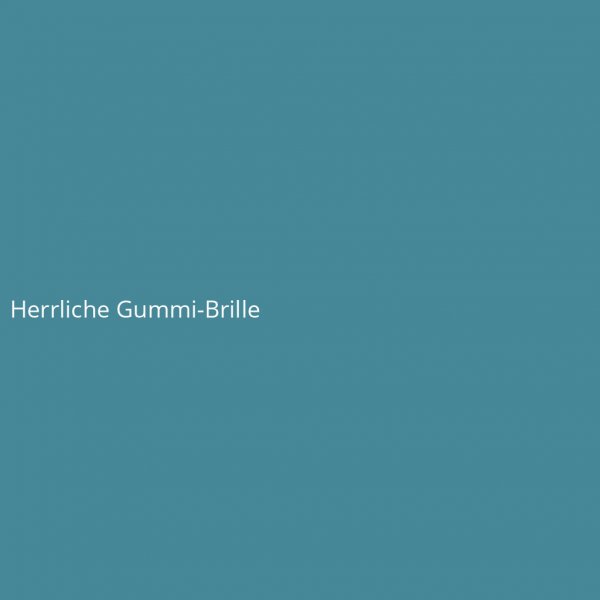 Herrliche Gummi-Brille