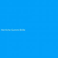 Herrliche Gummi-Brille